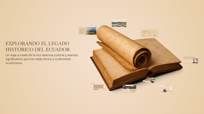 EXPLORANDO EL LEGADO HISTÓRICO DEL ECUADOR by Diana Jara on Prezi