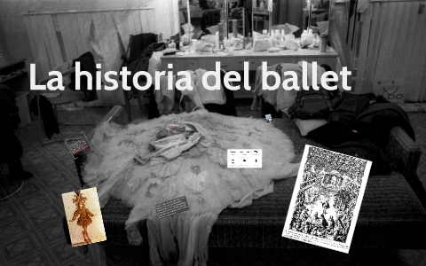 La historia del ballet by Mony Almanza on Prezi