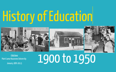 History of Education 1900 - 1950 by cielo flores on Prezi