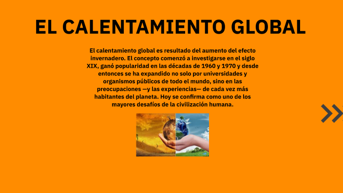 EL CALENTAMIENTO GLOBAL by Esteban Quirós on Prezi