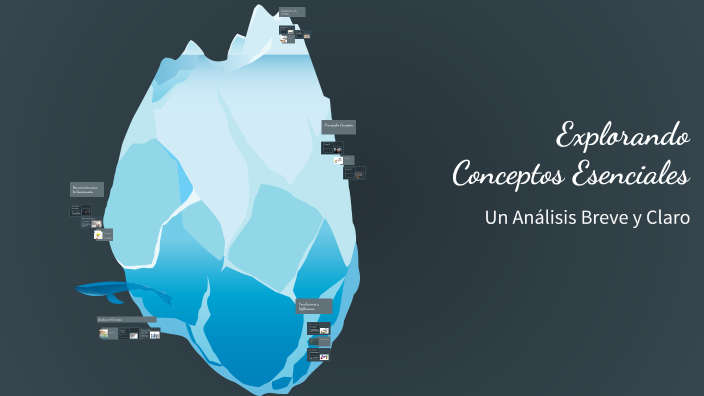 Explorando Conceptos Esenciales by Leonardo García on Prezi