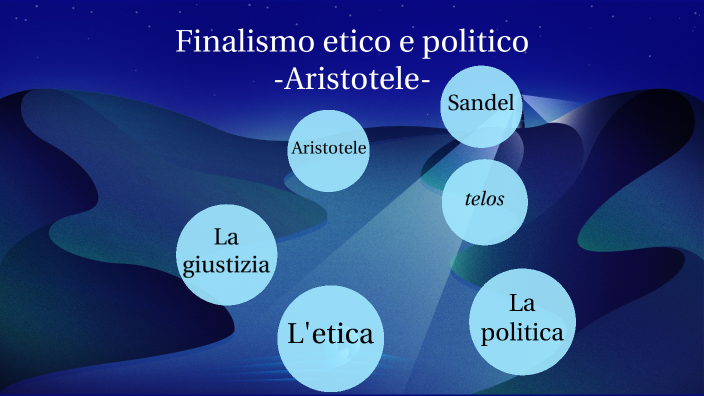 aristotele- finalismo etico e politico by Valery Pizarro on Prezi