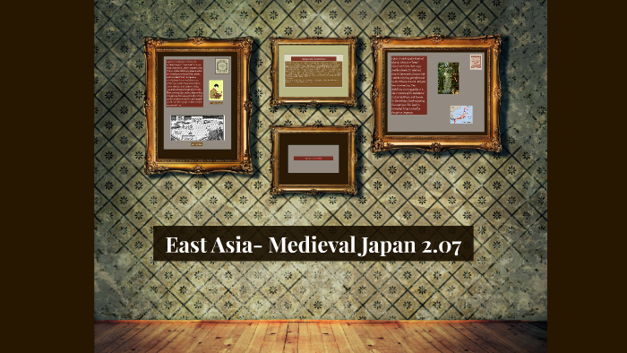 East Asia- Medieval Japan 2.07 By Genesis Beltran On Prezi