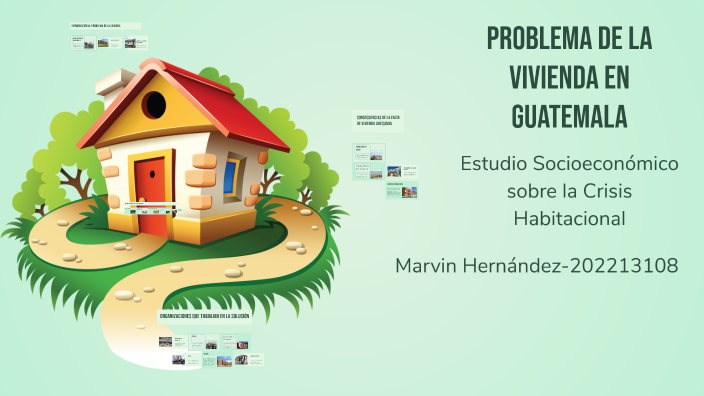 Problema de la Vivienda en Guatemala by Marvin Hernández on Prezi