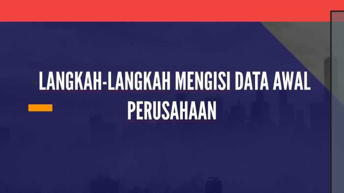 LANGKAH ISI DATA AWAL PERUSAHAAN by sup prapti on Prezi