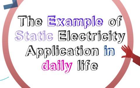 Static electricity examples in everyday life info