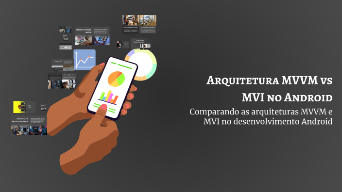 Arquitetura MVVM vs MVI no Android by jéssica Batista on Prezi