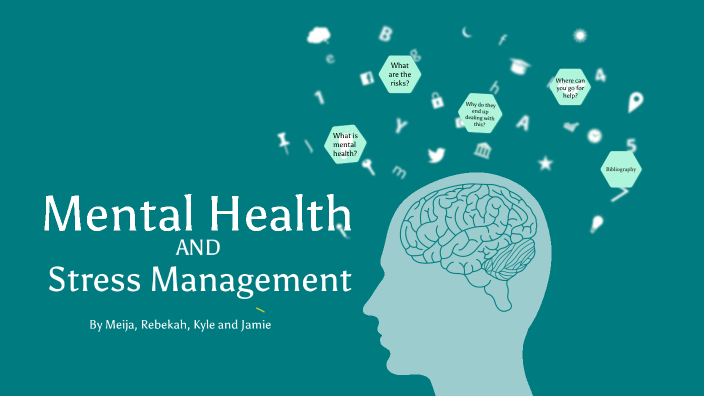 Mental Health/Stress Management by Meija Beccia on Prezi