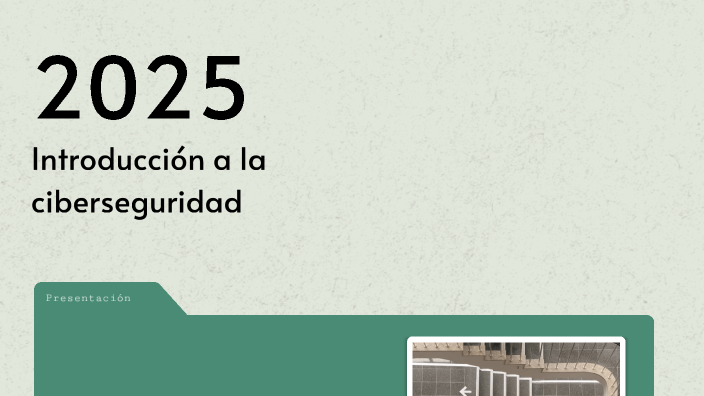 Introducción a la Ciberseguridad by Ana Jimenez on Prezi
