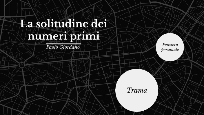 La Solitudine Dei Numeri Primi By Alessia Franciosa On Prezi la-solitudine-dei-numeri-primi-by-alessia-franciosa-on-prezi