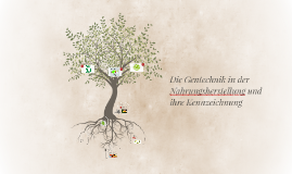 Die Gentechnik in der Nahrungsherstellung und ihre Kennzeich