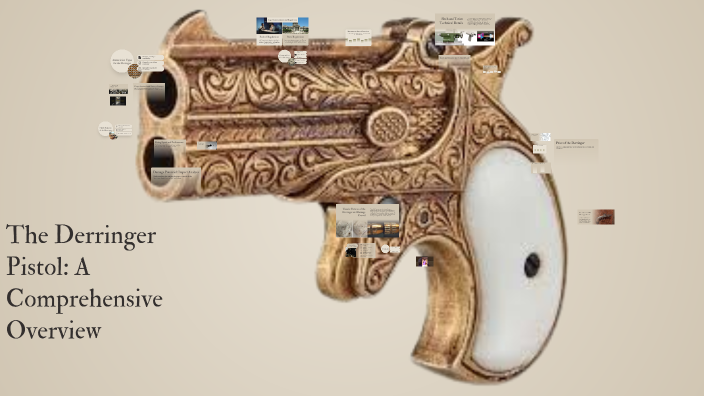 The Derringer Pistol: A Comprehensive Overview by Sport Nelson on Prezi
