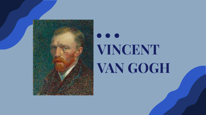 Vincent Van Gogh by Francisca Lopes on Prezi