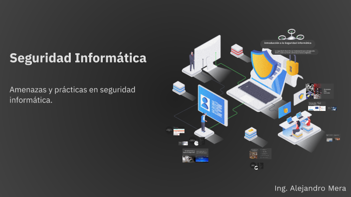 Seguridad Informática para Principiantes by Alejandro Mera on Prezi
