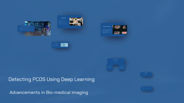 Detecting PCOS Using Deep Learning by Divyanshi Sharma on Prezi