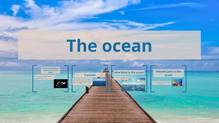 The ocean by maryday reynolds on Prezi