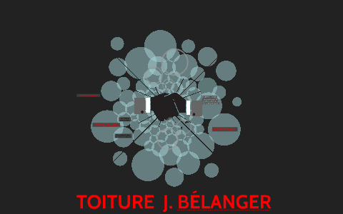 TOITURE J. BÉLANGER by Mégane Bélanger on Prezi