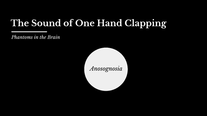 The Sound of One Hand Clapping by Ragini Agrawal on Prezi