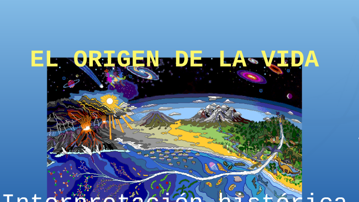 EL ORIGEN DE LA VIDA by DIANA GONZALEZ ALVAREZ on Prezi