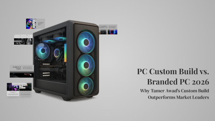 PC Custom Build Vs Branded PC 2026 By Tamer A Fahim On Prezi 3 0 