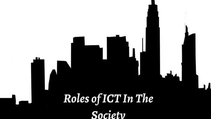 Roles of ICT In The Society by Gerard Diane on Prezi