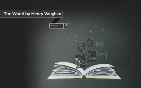The World by Henry Vaughan by Nick Cintron