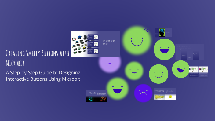 Creating Smiley Buttons with Microbit by Miguel Gómez on Prezi