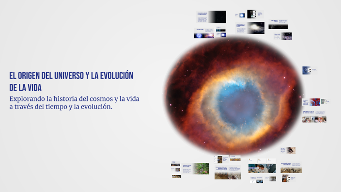 El Origen del Universo y la Evolución de la Vida by J0stin8776 -_- on Prezi