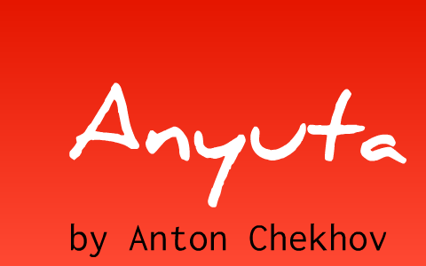 anyuta chekhov