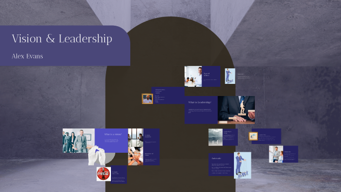 The Power of Visionary Leadership by Alexander Evans on Prezi
