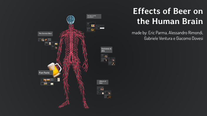 Effects of Beer on the Human Brain by Eric Parma on Prezi