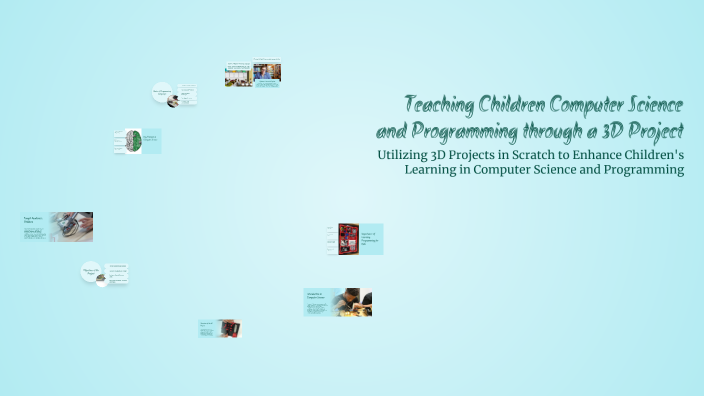 Teaching Children Computer Science and Programming through a 3D Project ...