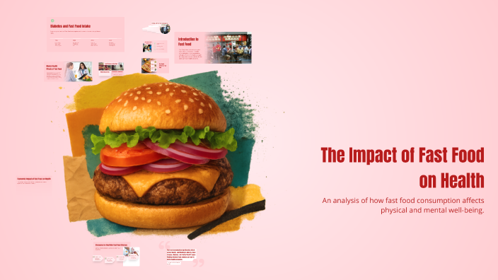 The Impact of Fast Food on Health by Gog 18 on Prezi