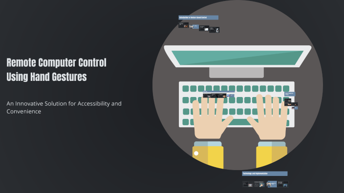 Remote Computer Control Using Hand Gestures by ahmed ashraf on Prezi