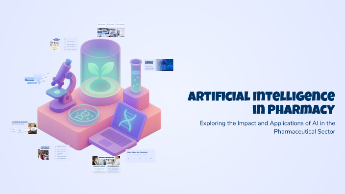 Artificial Intelligence in Pharmacy by YASH CHOKHAR on Prezi