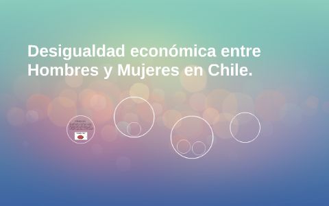 Desigualdad económica entre Hombres y Mujeres en Chile. by Javi Wii on ...