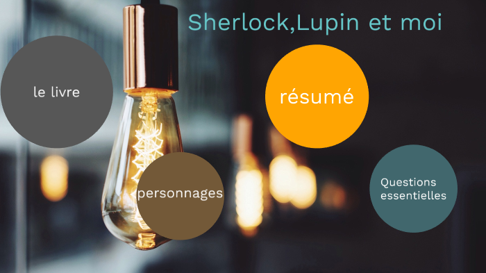 Sherlock lupin et moi by Marco Chipres Guerra on Prezi