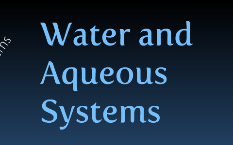Chapter 15 Water and Aqueous Systems by Pilar Hernandez on Prezi