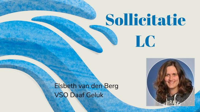 Sollicitatie docent LC by Elsbeth van den Berg on Prezi