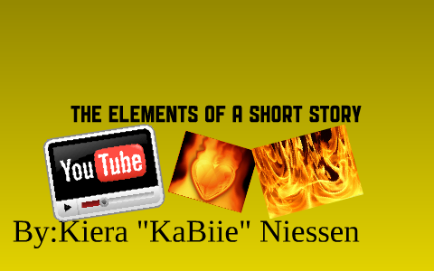 The Elements of a Short Story by Kiera Niessen on Prezi