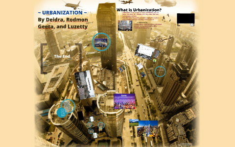 Urbanization by D R on Prezi