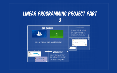 Linear Programming project part 2 by Gavin Mumpower on Prezi