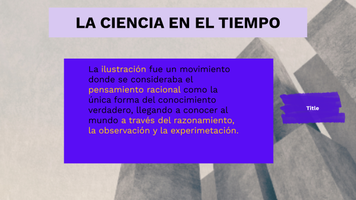 LA CIENCIA EN EL TIEMPO by Rubí Aguilar on Prezi