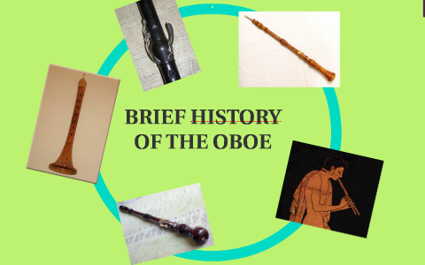BRIEF HISTORY OF THE OBOE by Marta García on Prezi