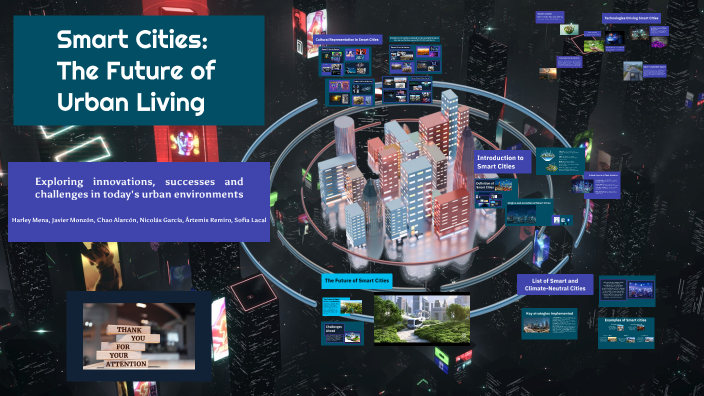 Smart Cities: The Future of Urban Living by Halley on Prezi