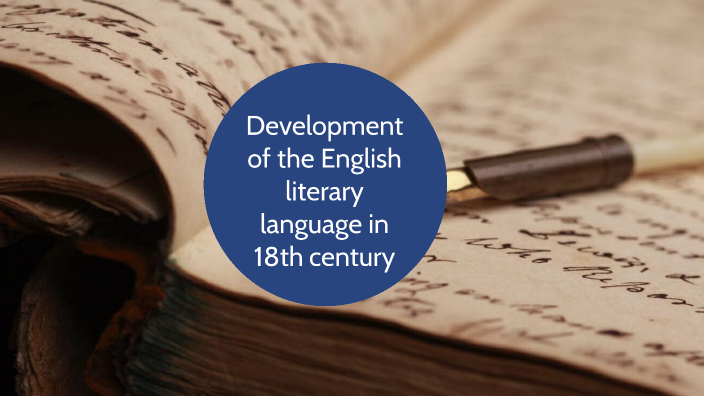English Literature Language Development development of the English literary language 18th c. by Евгения ...