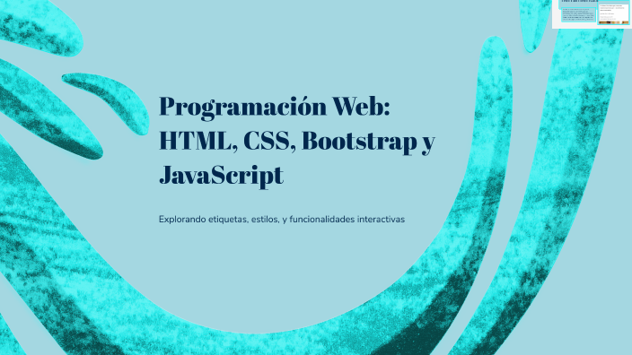 Programación Web: HTML, CSS, Bootstrap y JavaScript by MICA on Prezi