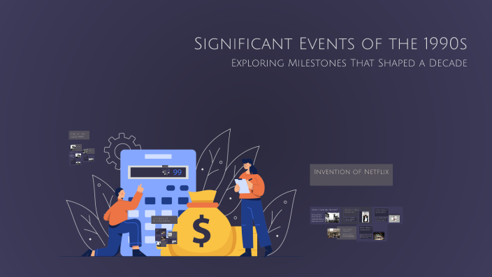 Significant Events of the 1990s by daniela alvarez on Prezi