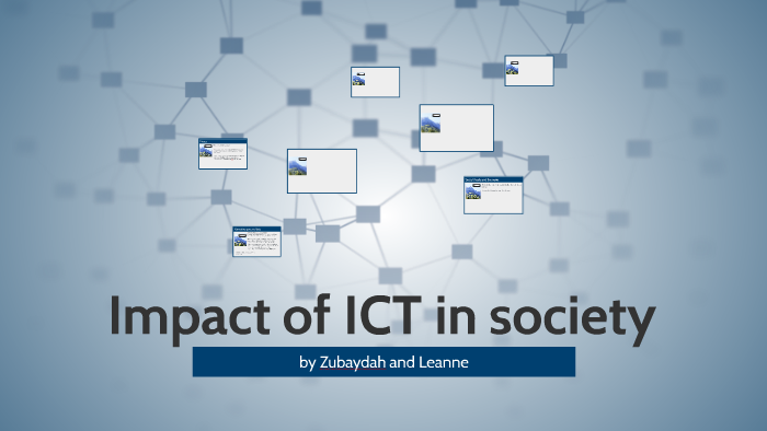 Impact of ICT in society by Zubaydah Hussein on Prezi