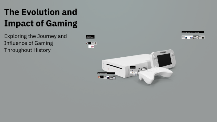 The Evolution and Impact of Gaming by Abdulrhman Mahdy on Prezi